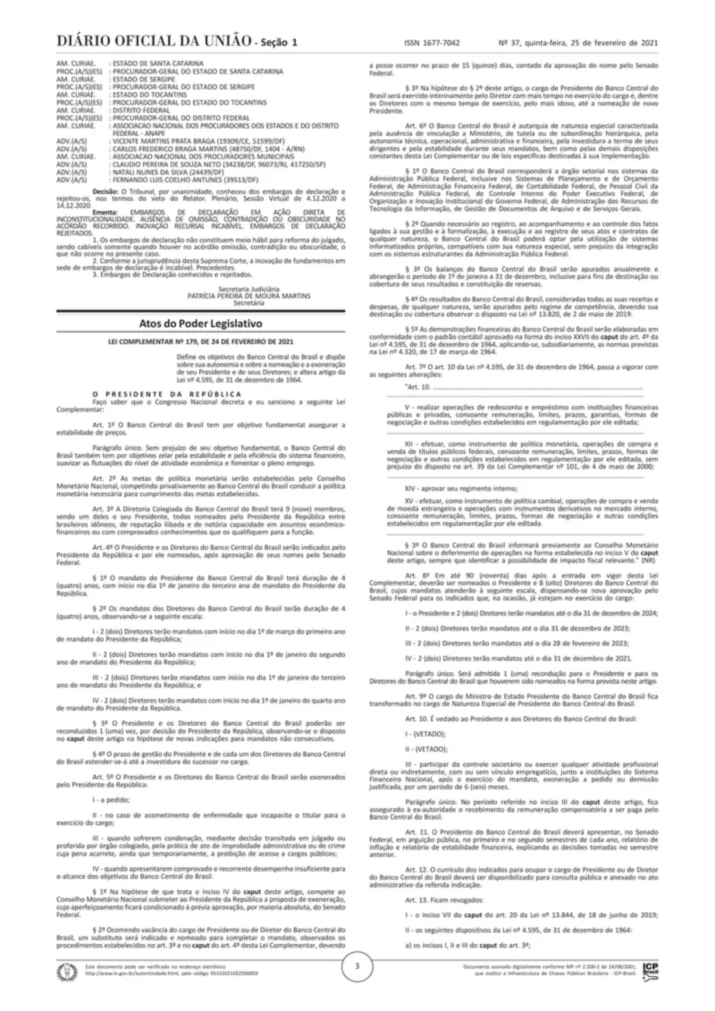 Diário Oficial da União de 25/02/2021, Seção 1, p. 3, com a Lei Complementar 179, a autonomia do Banco Central