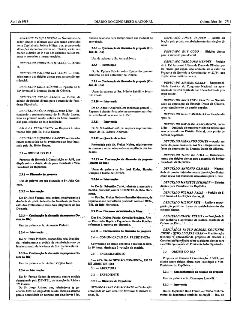 Diário do Congresso Nacional de 26/04/1984, p. 3: a ordem do dia da sessão conjunta com a Proposta de Emenda à Constituição nº 5/1983, da eleição direta para presidente