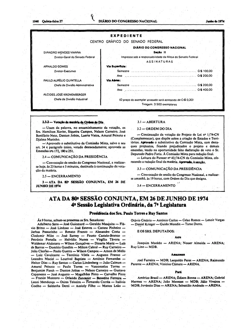 Diário do Congresso Nacional de 27/06/1974, p. 2 da edição (sumário e ata): o Congresso aprova o Projeto de Lei Complementar nº 1/1974-CN, que deu a LC 20 (fusão); o DOU de 01/07/1974 não está digitalizado em acervo público