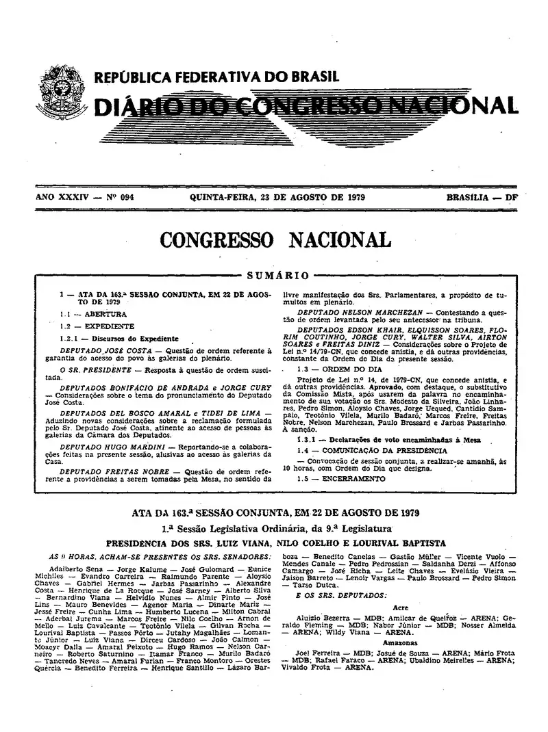Diário do Congresso Nacional de 23/08/1979, p. 1: o sumário da sessão conjunta de 22/08/1979 que aprovou o Projeto de Lei nº 14/1979-CN, da anistia (o DOU de 28/08/1979, com a Lei 6.683, não está digitalizado em acervo público)