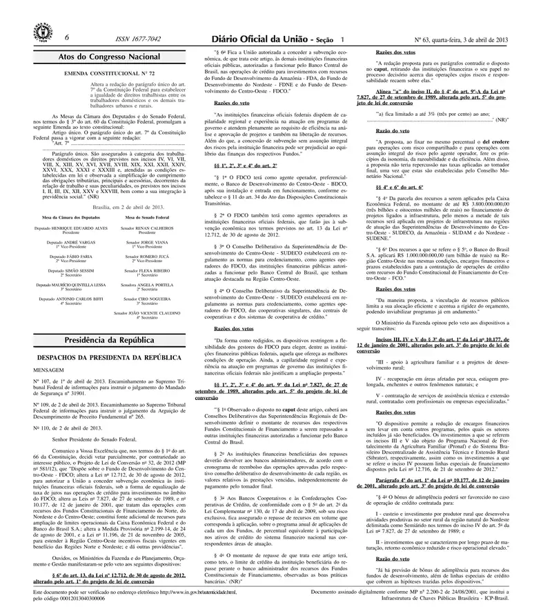 Diário Oficial da União de 03/04/2013, Seção 1, p. 6, com a publicação da Emenda Constitucional 72
