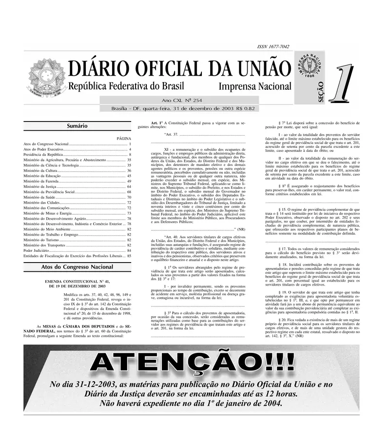 Diário Oficial da União de 31/12/2003, Seção 1, p. 1, com a publicação da Emenda Constitucional 41